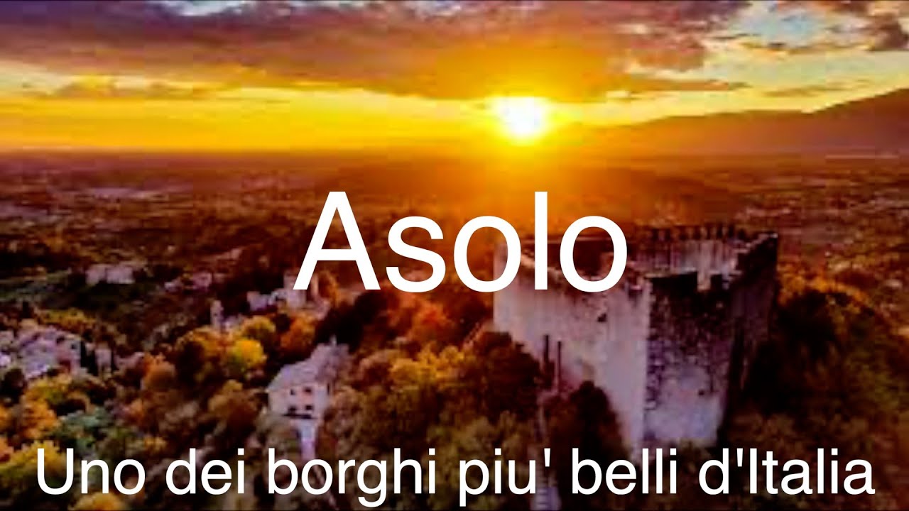 Asolo : Uno dei borghi più' belli d'Italia!