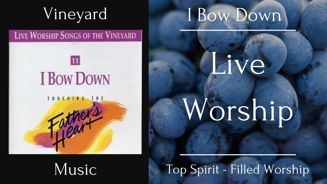 Vineyard Music - I Bow Down Top Spirit-Filled Worship (Worship before Hillsong)