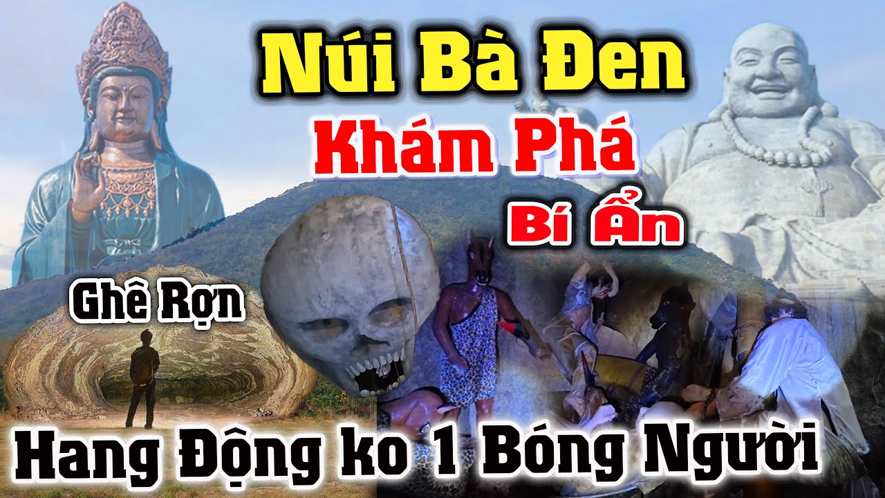 HÀNH TRÌNH Mạo Hiểm Khám Phá HANG ĐỘNG KINH DỊ Bỏ Hoang Nhiều Năm Tại NÚI BÀ ĐEN mới nhất 2025