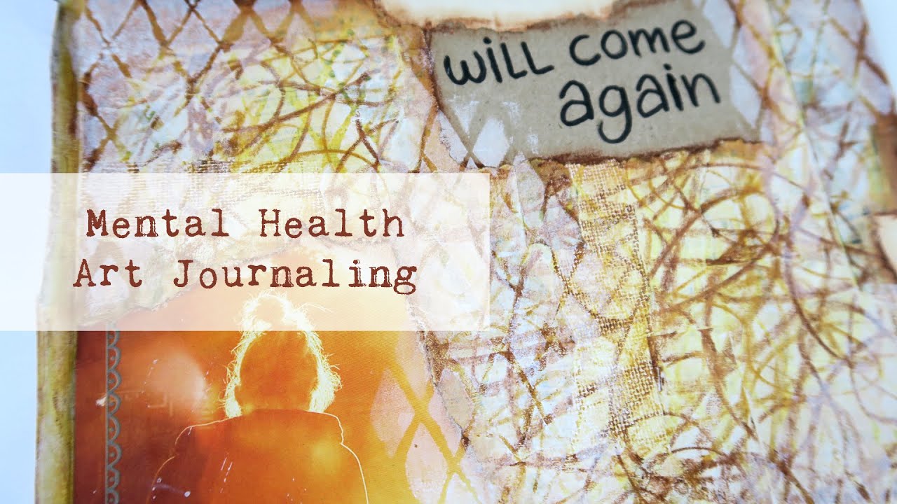 Mental Health Art Journaling | Will Come Again