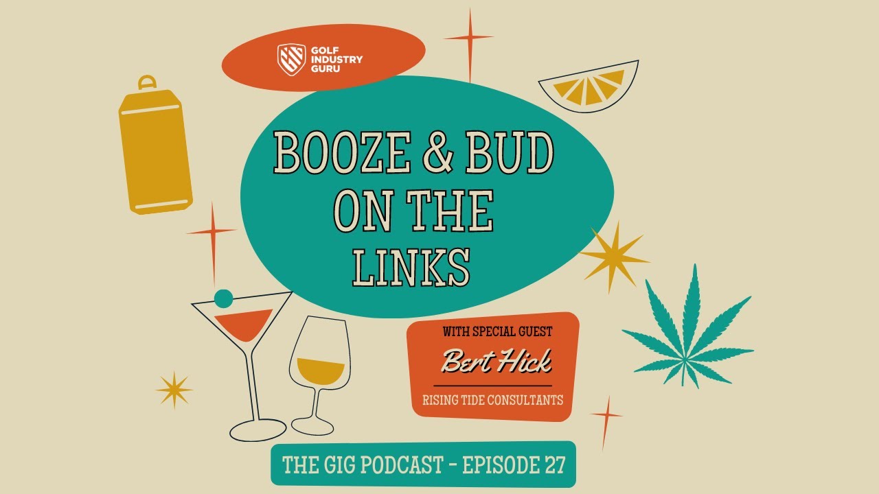 9. Booze & Bud On The Links | The GIG Podcast - December 20, 2021