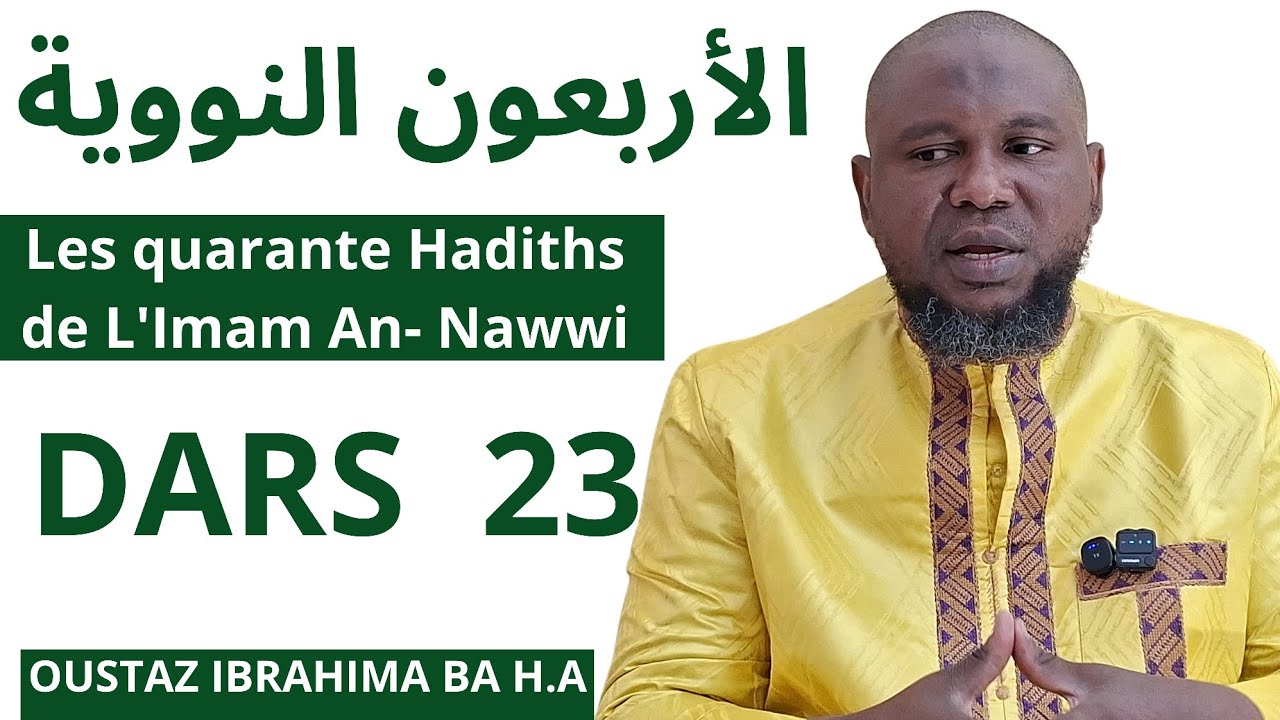 Les quarante Hadiths de L'Imam An- Nawwi DARS 23    Oustaz ibrahima Ba H.A