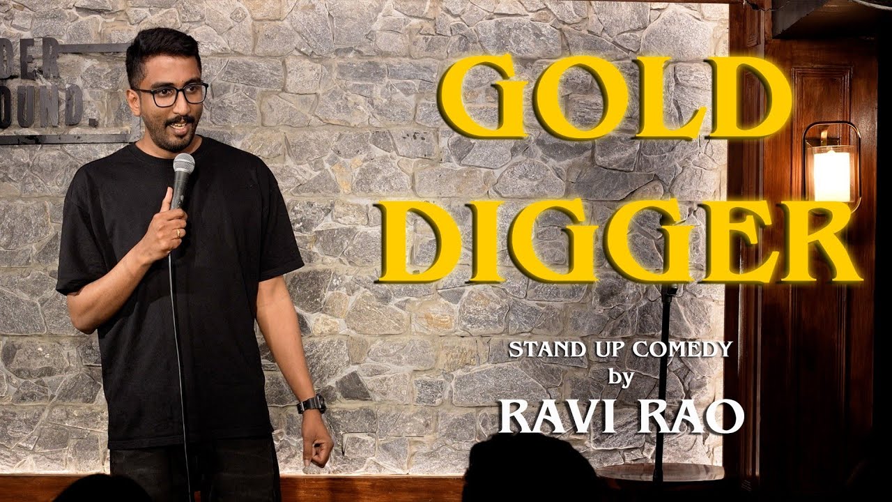 Male Gold Digger - Stand Up Comedy | Ravi Rao