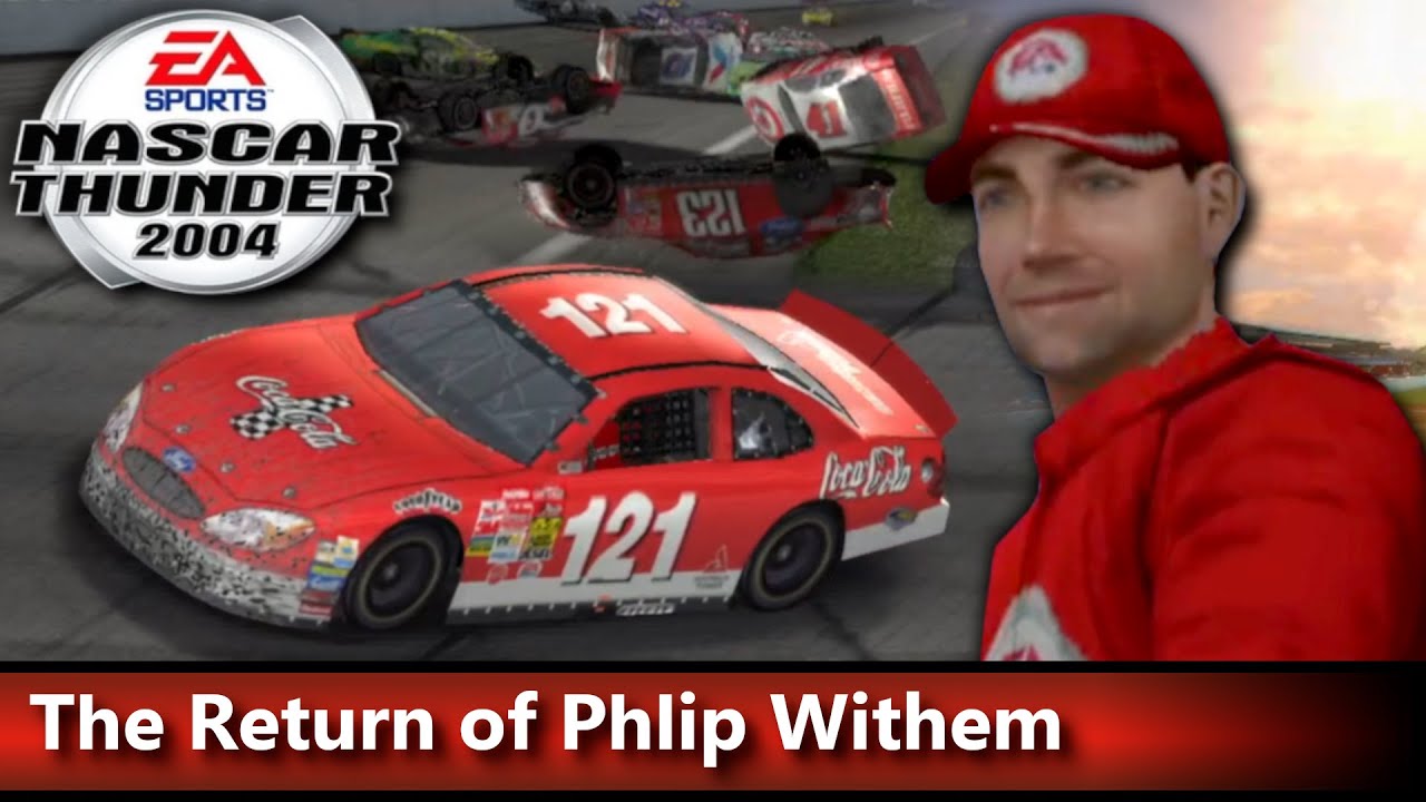 The Return of Phlip Withem | NASCAR Thunder 2004 Career Mode Experience | Season 4