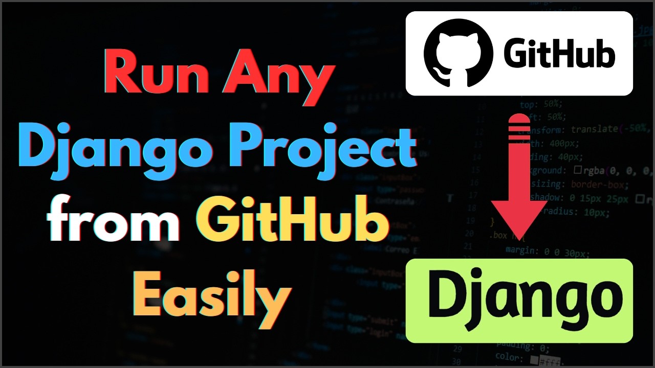 How to Run Any Django Project Downloaded from GitHub Easily in Minutes!