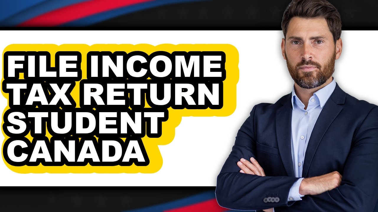 How to File Income Tax Return As a Student In Canada (Only Way)