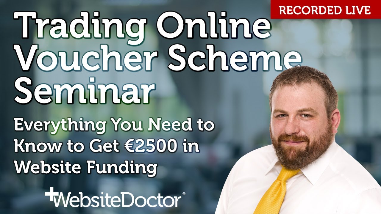 Trading Online Voucher Scheme Seminar - Everything You Need to Know to Get €2500 in Website Funding