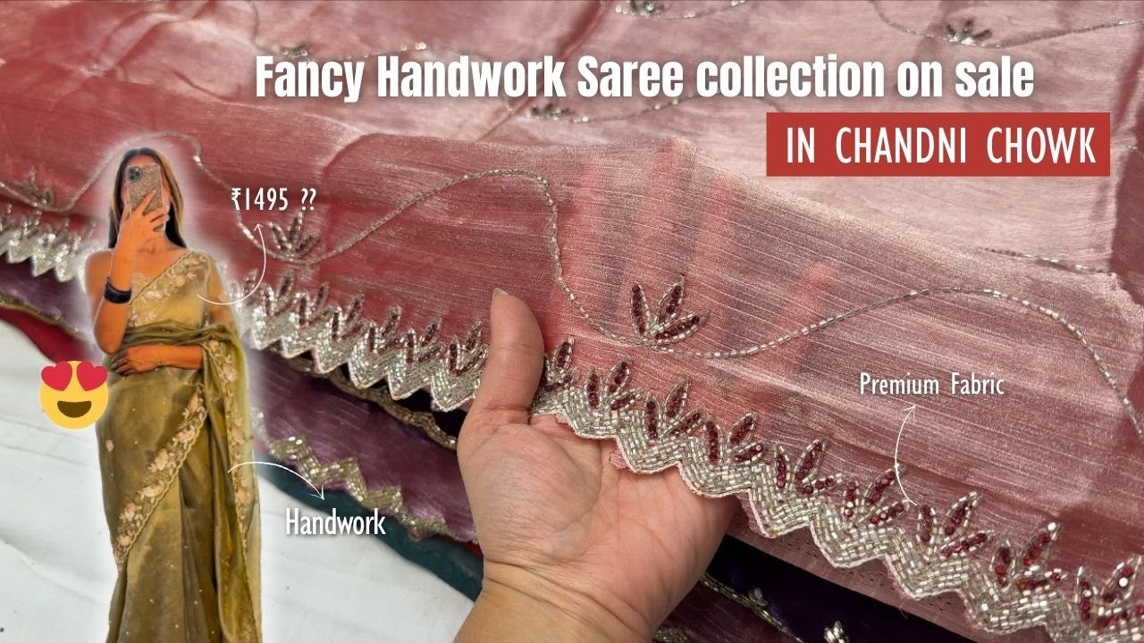 Fancy handwork saree collection in Chandni Chowk | Budget range sarees in Chandni Chowk