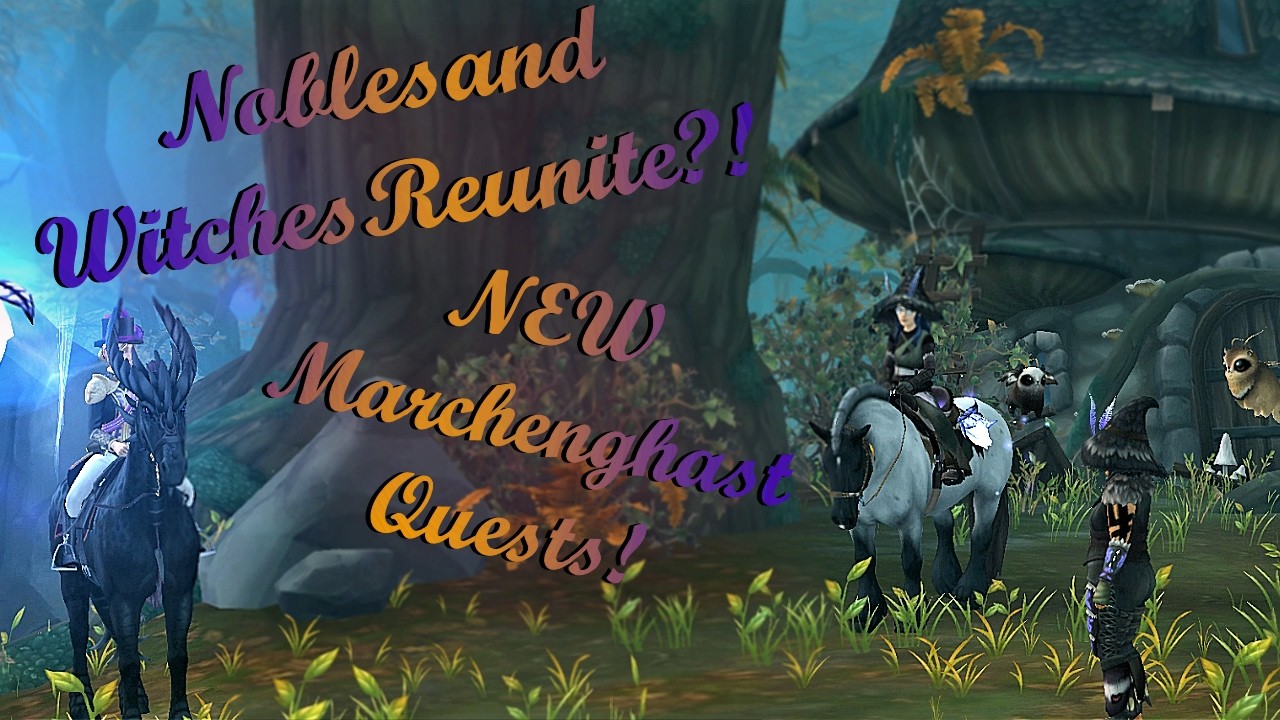 Nobles and Witch Reunite?!? NEW Marchenghast Quests!! ~ [SSO] Star Stable Online Updates