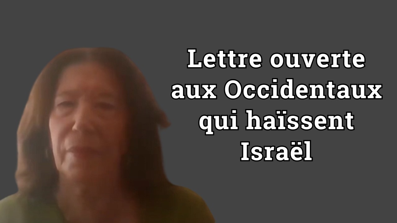 Nadine Shenkar - Lettre ouverte aux Occidentaux qui haïssent Israël