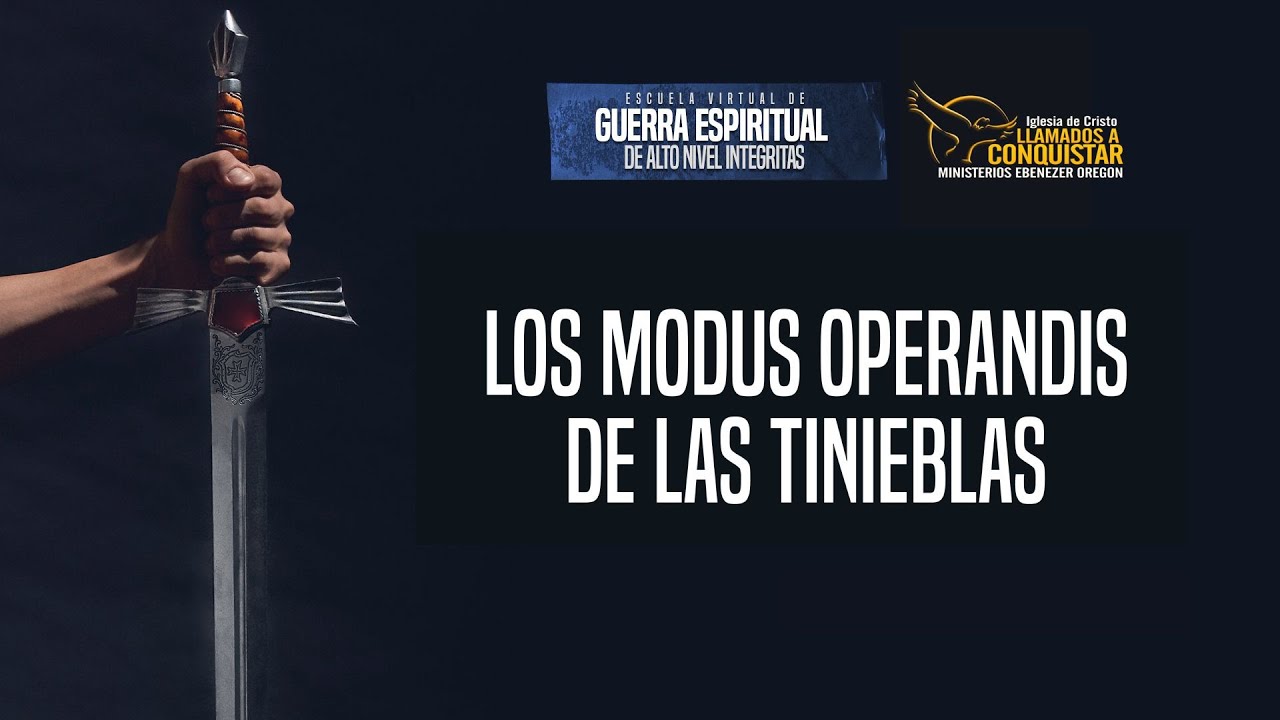 ESCUELA INTEGRITAS | EL MODUS OPERANDIS DE LAS TINIEBLAS | PASTORES MARIO Y LUZ RIVERA.