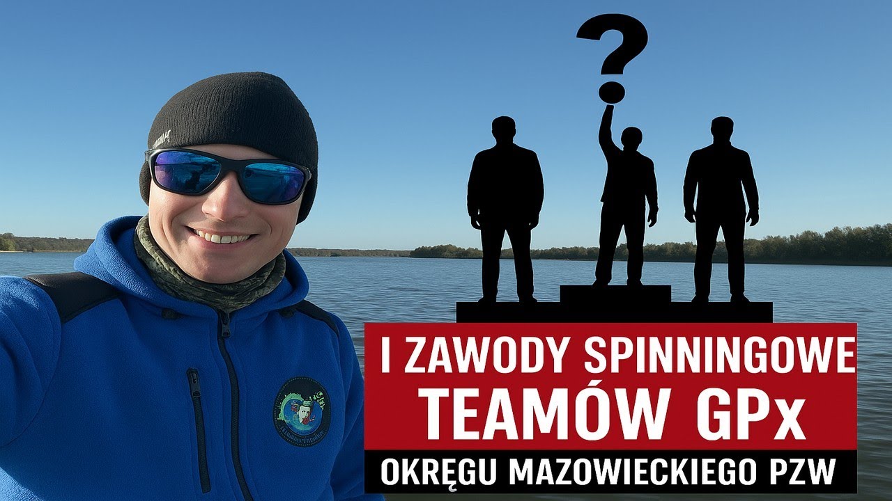 I Zawody Spinningowe Teamów GPx Okręgu Mazowieckiego PZW| ŁOWIENIE ZAWODNICZE SZCZUPAKÓW