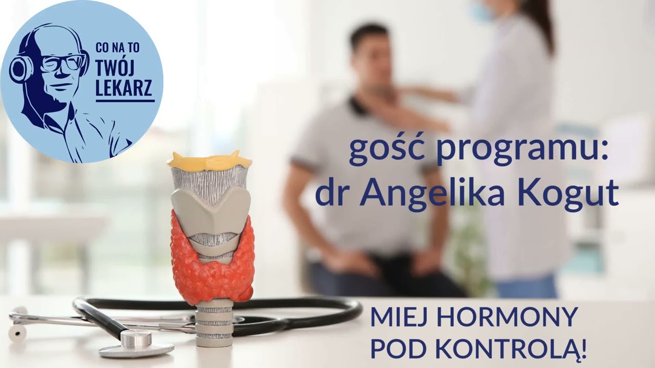TW&Oacute;J LEKARZ RADZI - MIEJ HORMONY POD KONTROLĄ!