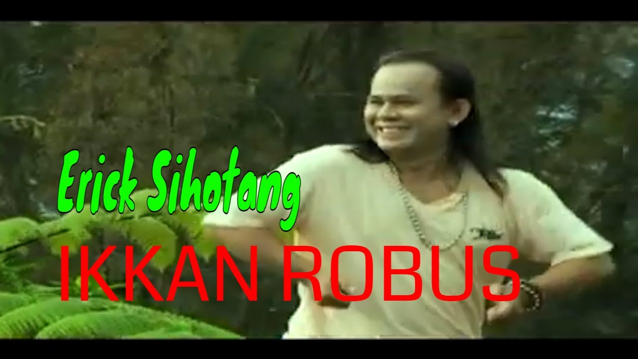 Erick Sihotang - IKKAN ROBUS | Official Music Video
