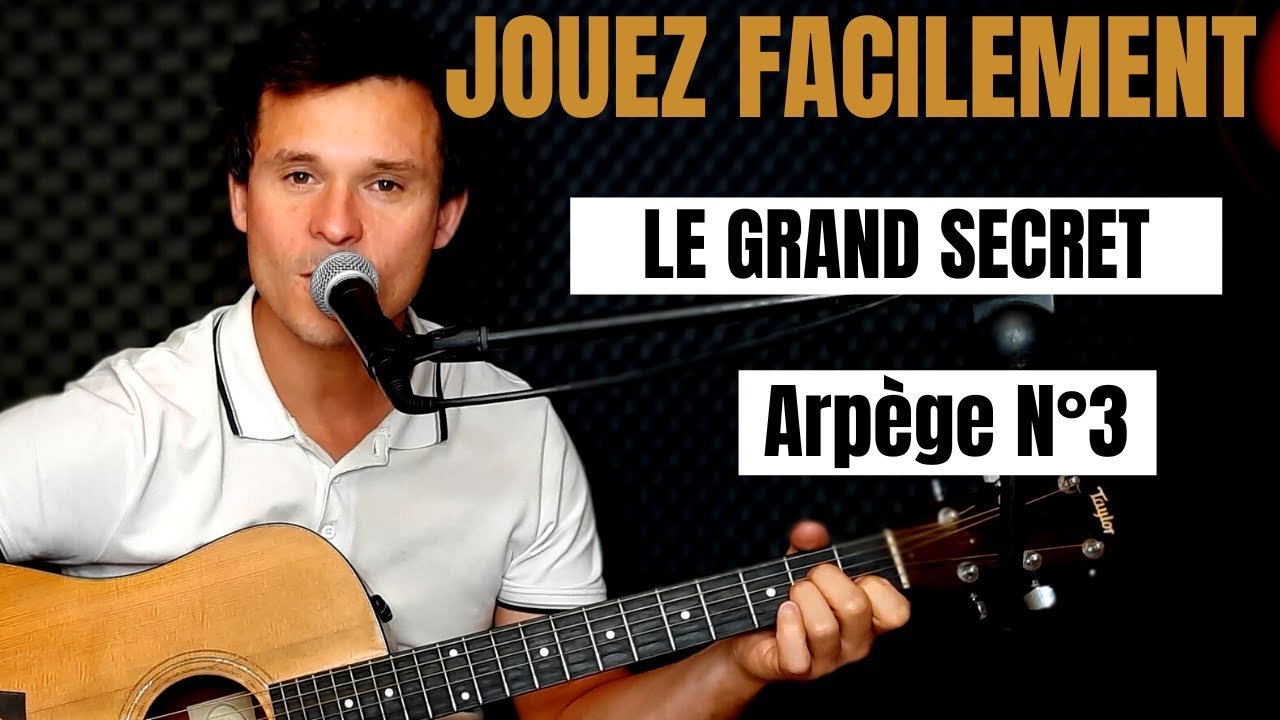 Comment jouer facilement Le grand secret de Indochine à la GUITARE (Arpège  N°3)
