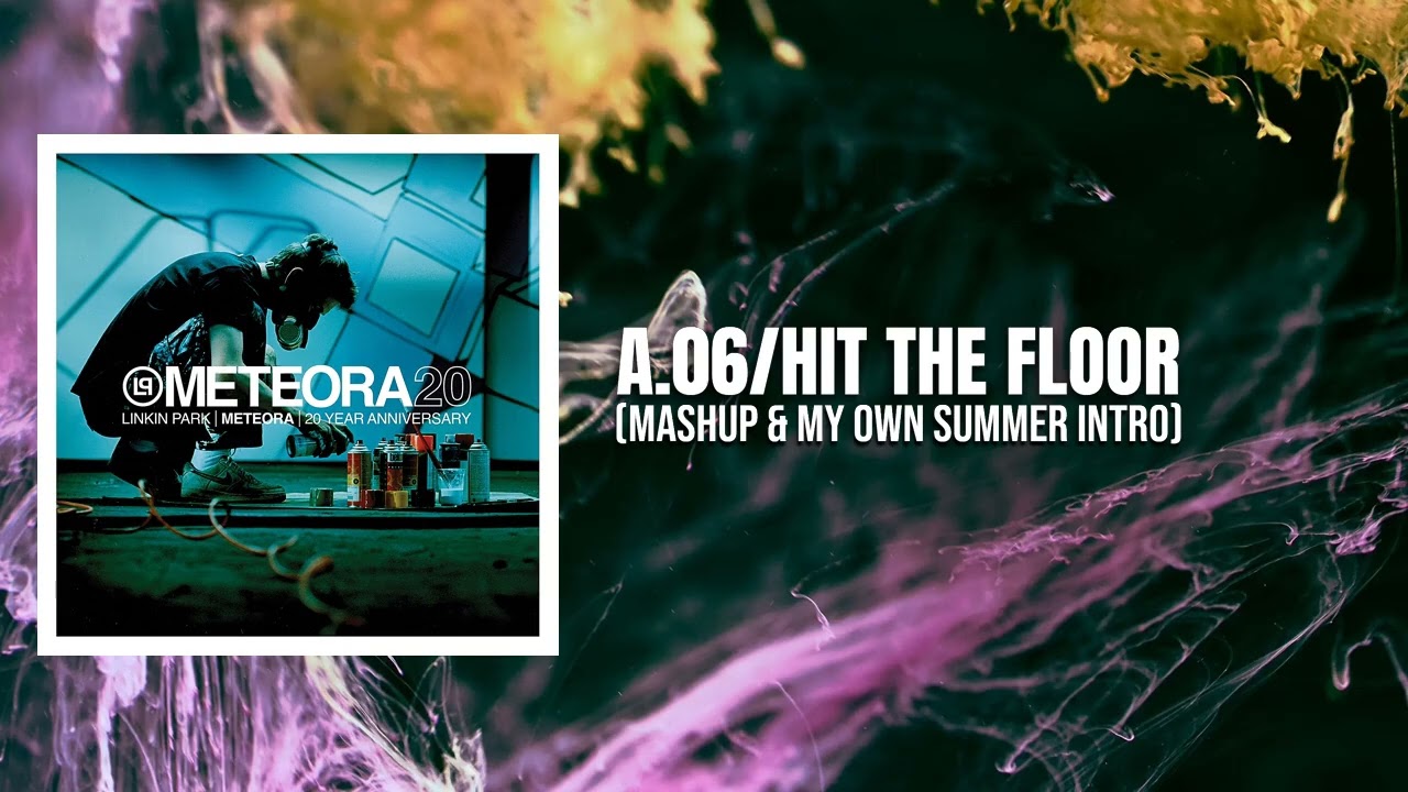 Linkin Park &ndash; A.06/Hit The Floor (Mashup & My Own Summer Intro)