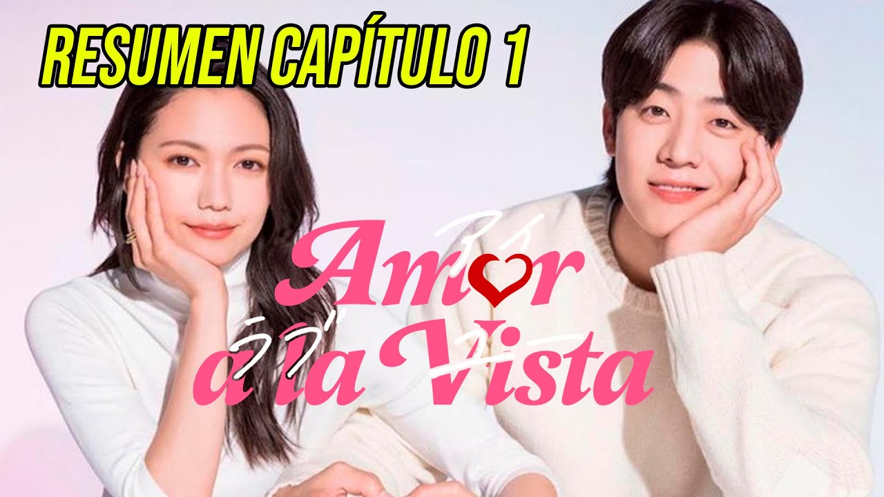 💖Amor a la vista | Resumen capítulo 1 | Netflix.