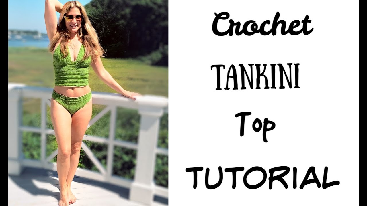 Summer 2019 Crochet Tankini Top Tutorial