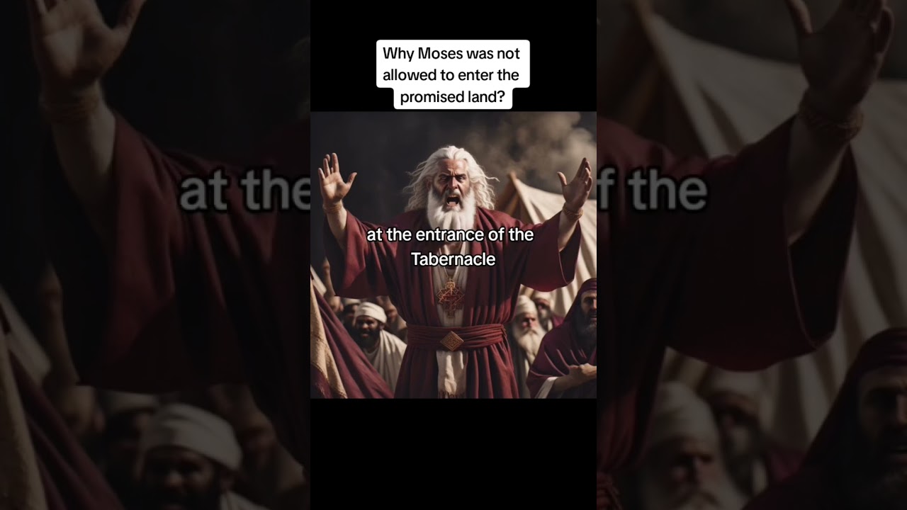 Why Moses was not allowed to enter the Promised Land? part 1