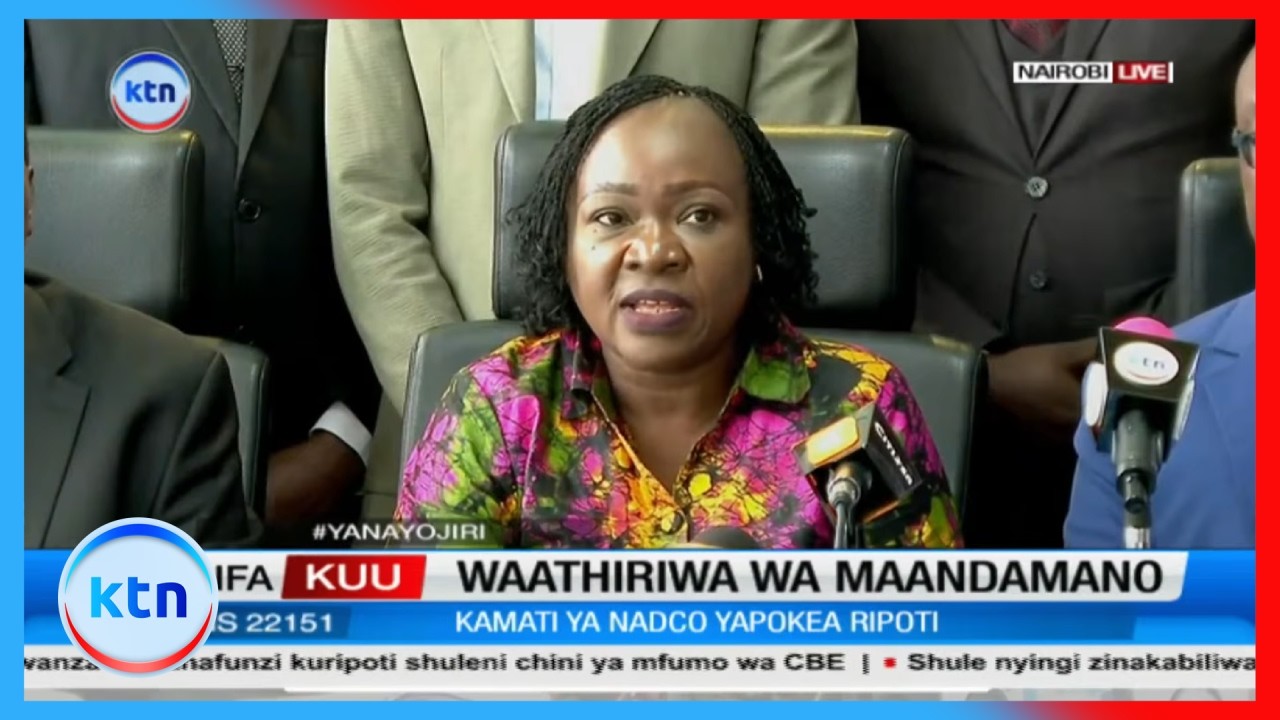 Kamati ya NADCO yapokea ripoti ya tume ya KNHCR, fidia ya waathiriwa wa maandamano yatajwa
