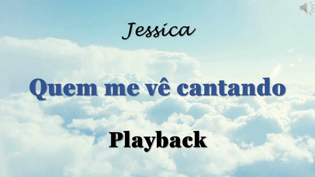QUEM ME V&Ecirc; CANTANDO (PLAYBACK LETRA) JESSICA