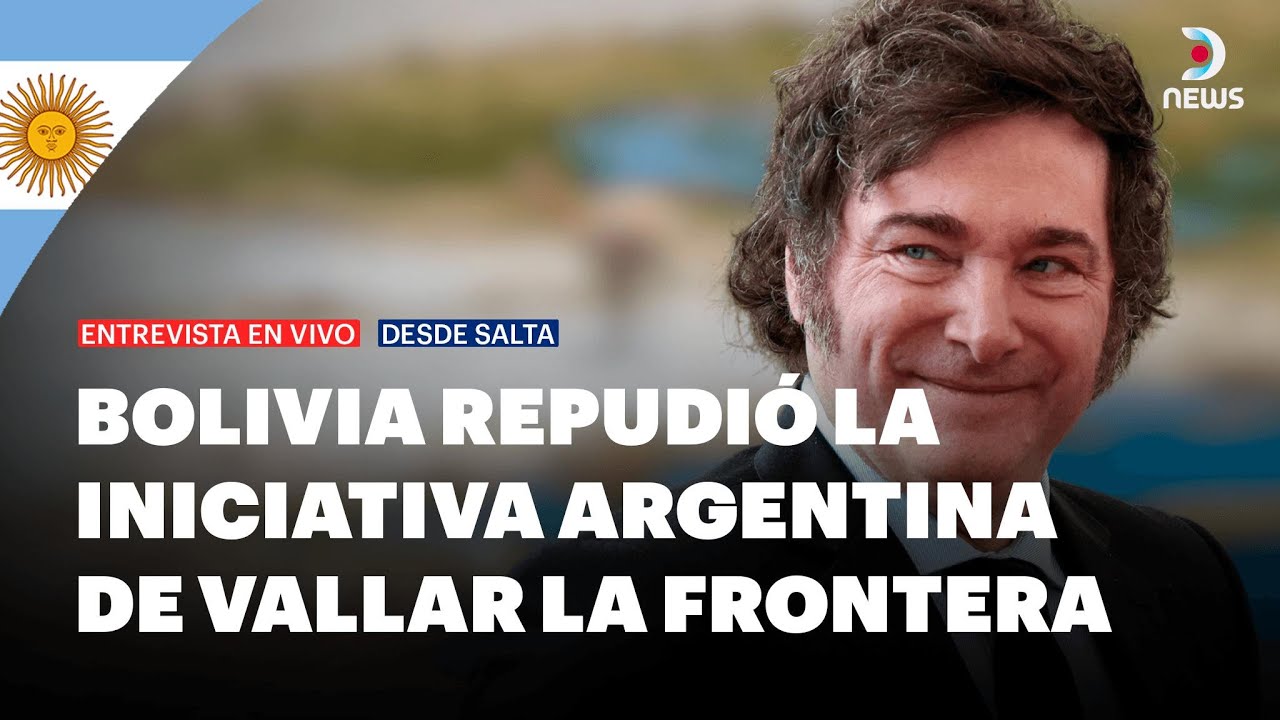 🤔 Efecto Trump, proponen vallar la frontera entre Argentina y Bolivia - DNews