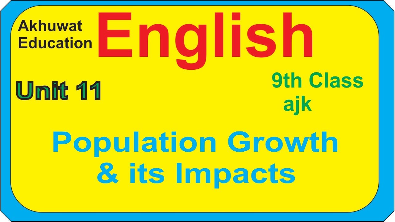 Unit 11 Population Growth and its Impacts { 9th class English ajk Mirpur board]