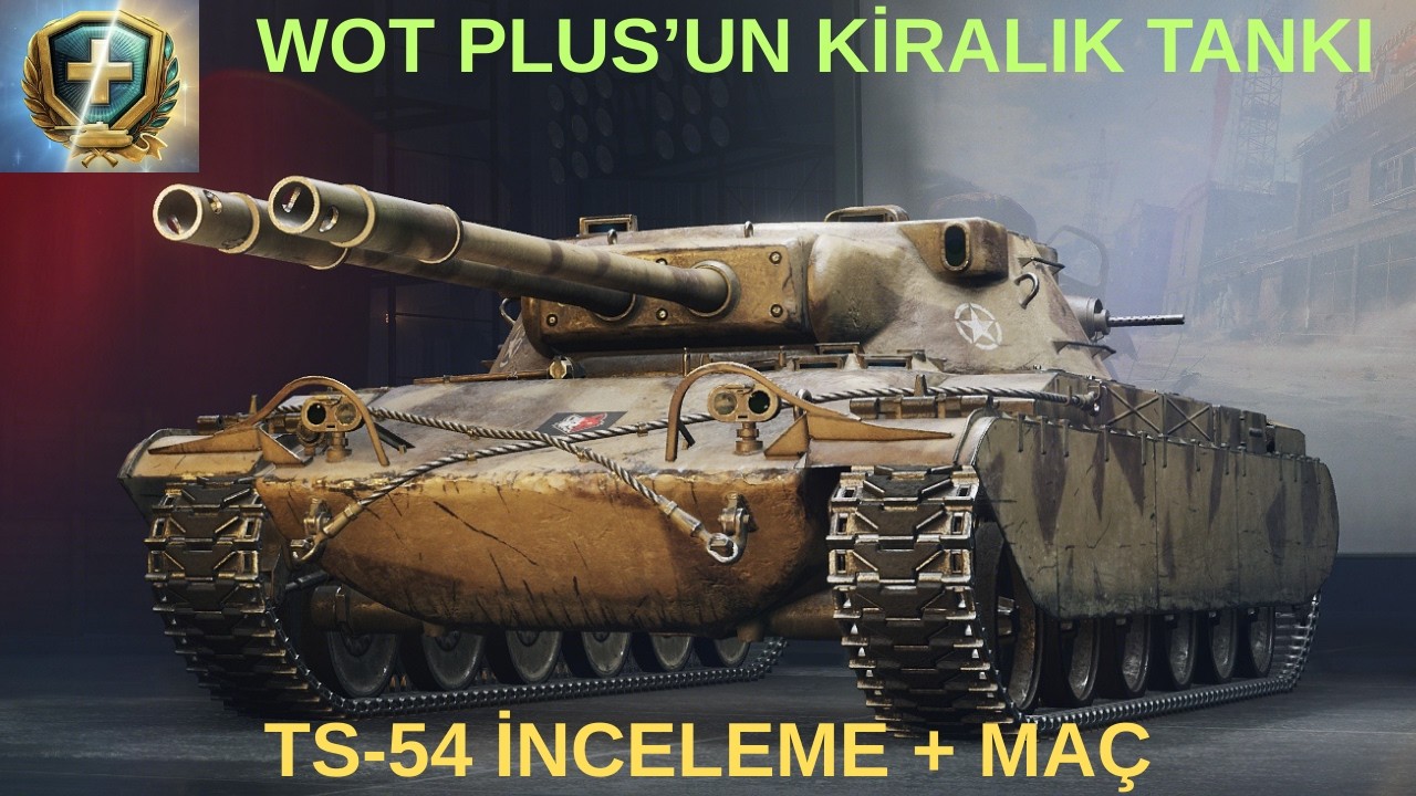 WOT // WOT PLUS MEYVESİ, TS-54 İNCELEMESİ //WORLD OF TANKS