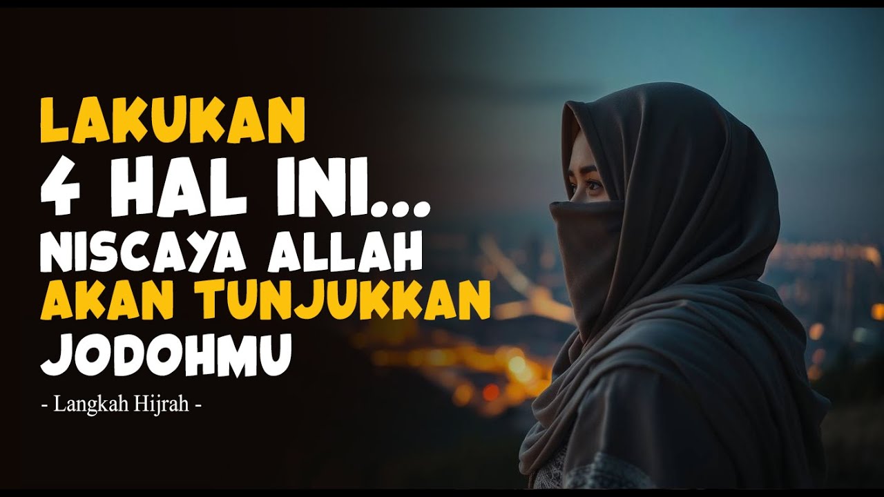 LAKUKAN 4 HAL INI DAN ALLAH AKAN MENUNJUKKAN JODOHMU YANG SEBENARNYA