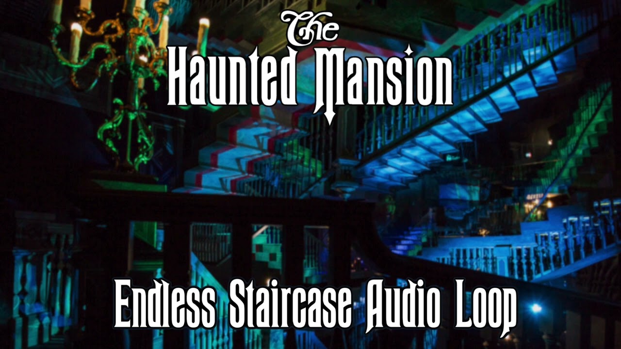 The Haunted Mansion - Endless Staircase Audio Loop