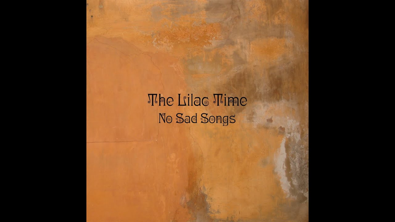 The Lilac Time - No Sad Songs (Tapete Records) [Full Album]