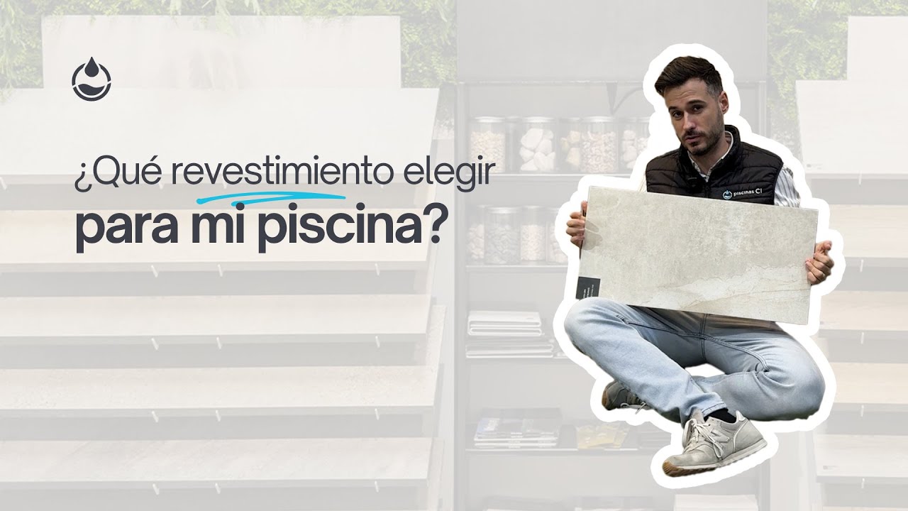 &iquest;Qu&eacute; revestimiento elegir para mi piscina?