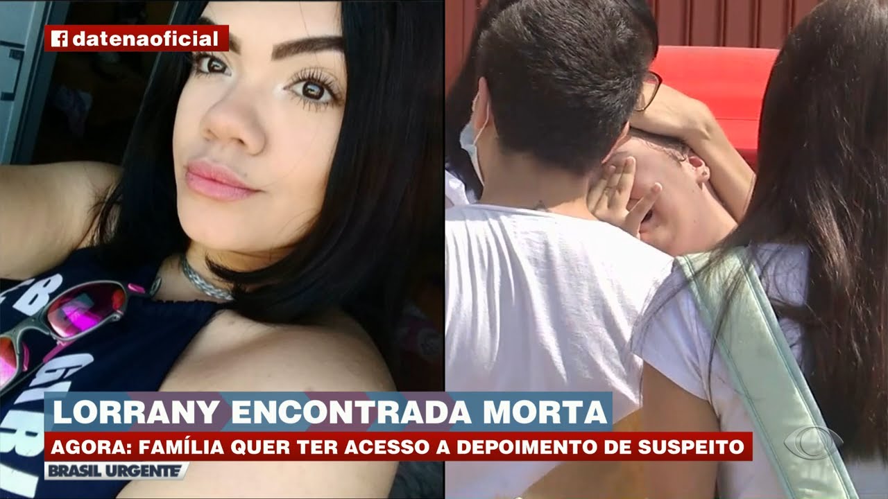 Caso Lorrany: jovem é encontrada morta