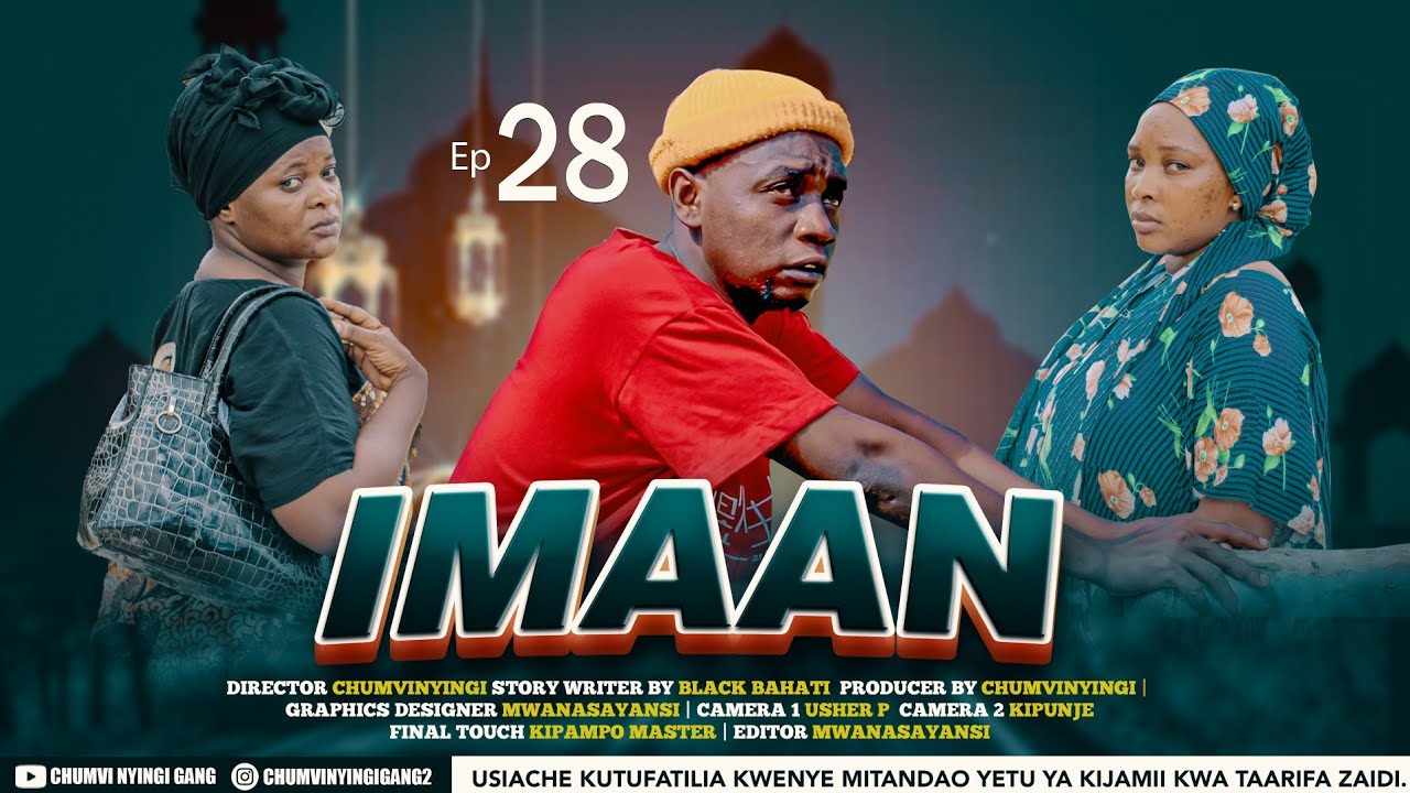 IMAAN - EPISODE 28 | STARRING CHUMVINYINGI