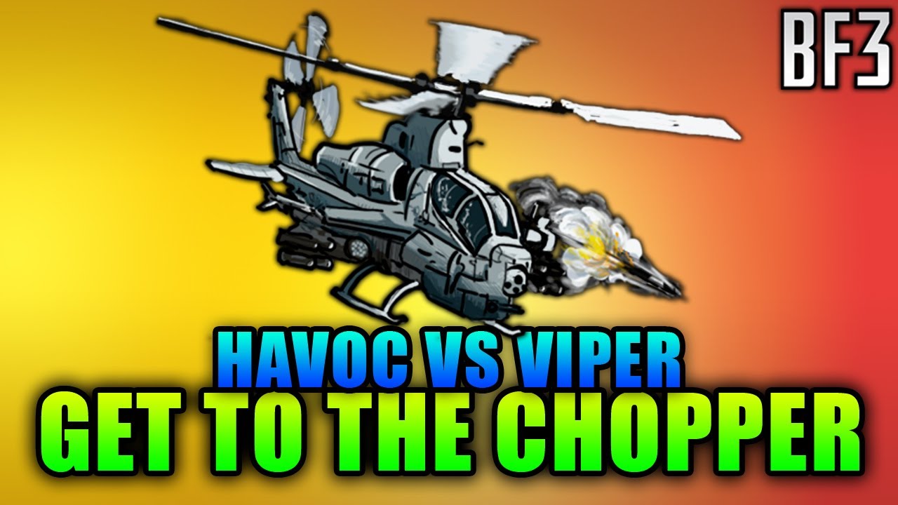 Get To The Chopper Ep.19 - Havoc vs Viper (Battlefield 3 Gameplay/Commentary)