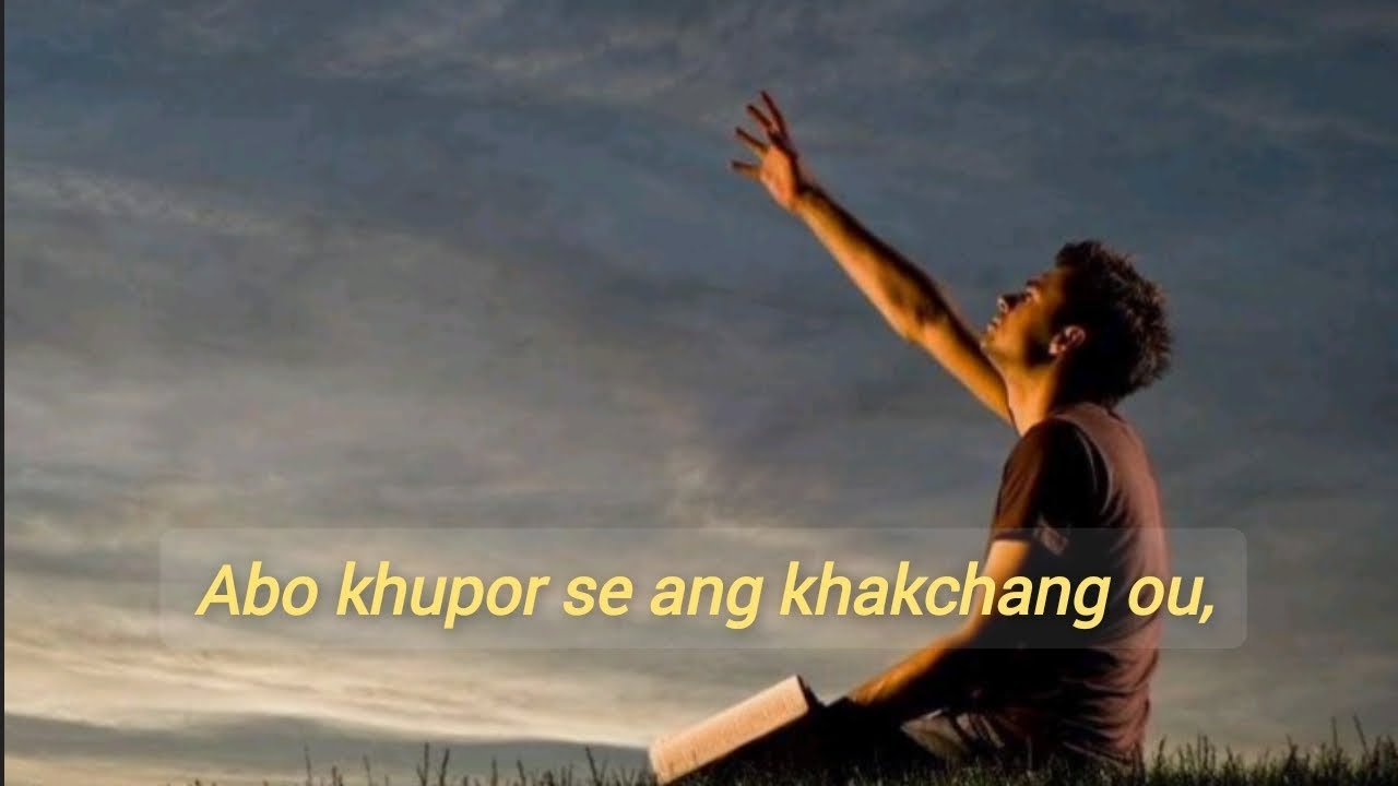 Abo khupor se Ang khakchang ou,/kaubru gospel song lyrics 