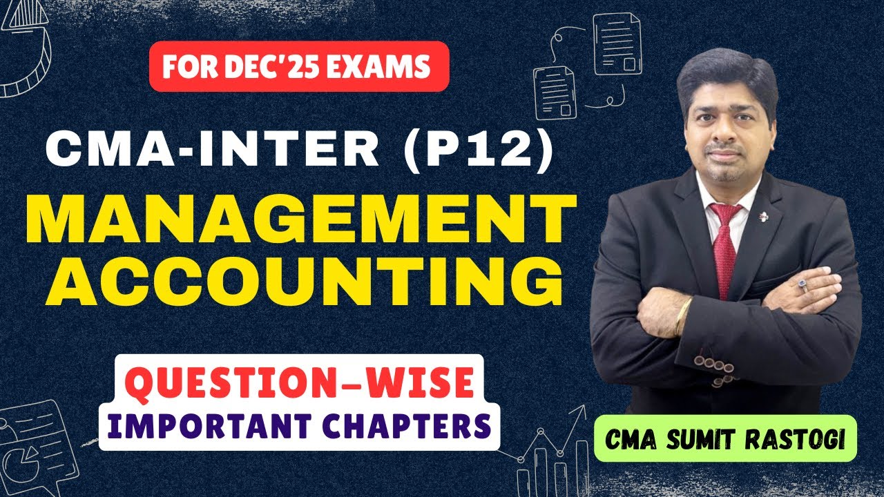 CMA Inter Management Accounting I DEC'25 Question-Wise Important Chapter I CMA Sumit Rastogi Sir