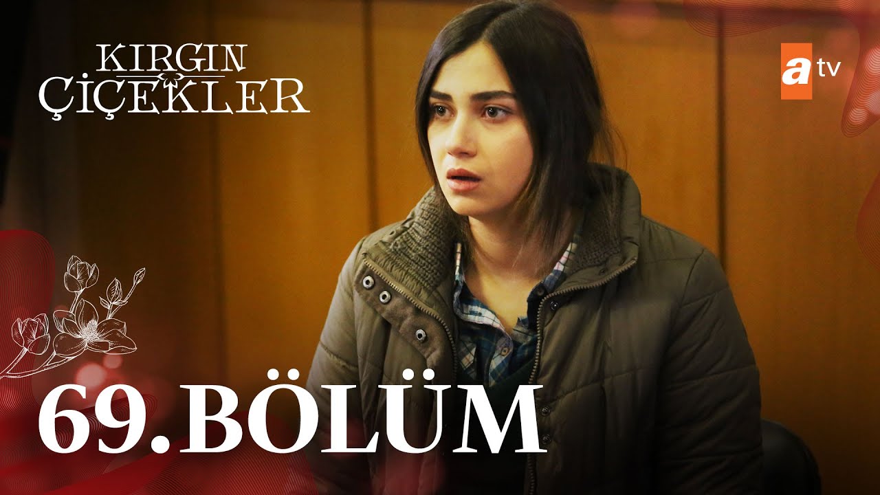 Kırgın Çiçekler 69. Bölüm - atv