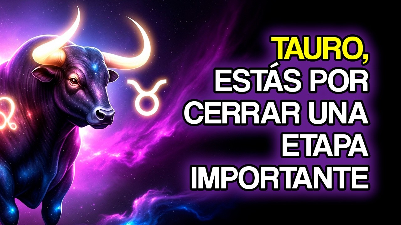 TAURO Está Listo Para Cerrar Una Etapa (10 señales)