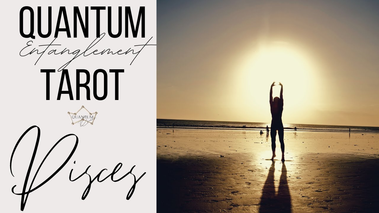 Pisces - A New Journey is about to begin! - Entanglement Tarotscope