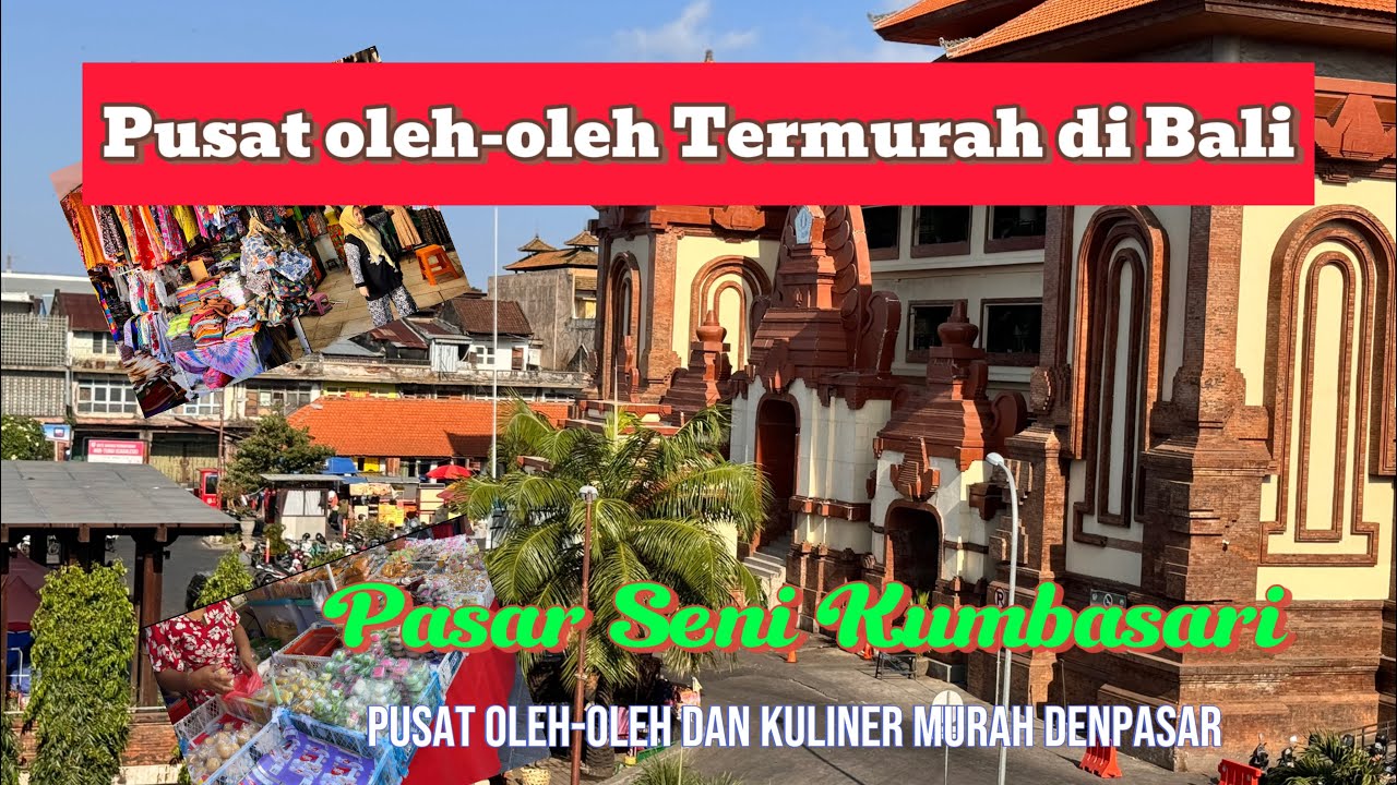 Pusat oleh-oleh Termurah di Bali | Pasar Seni Kumbasari 