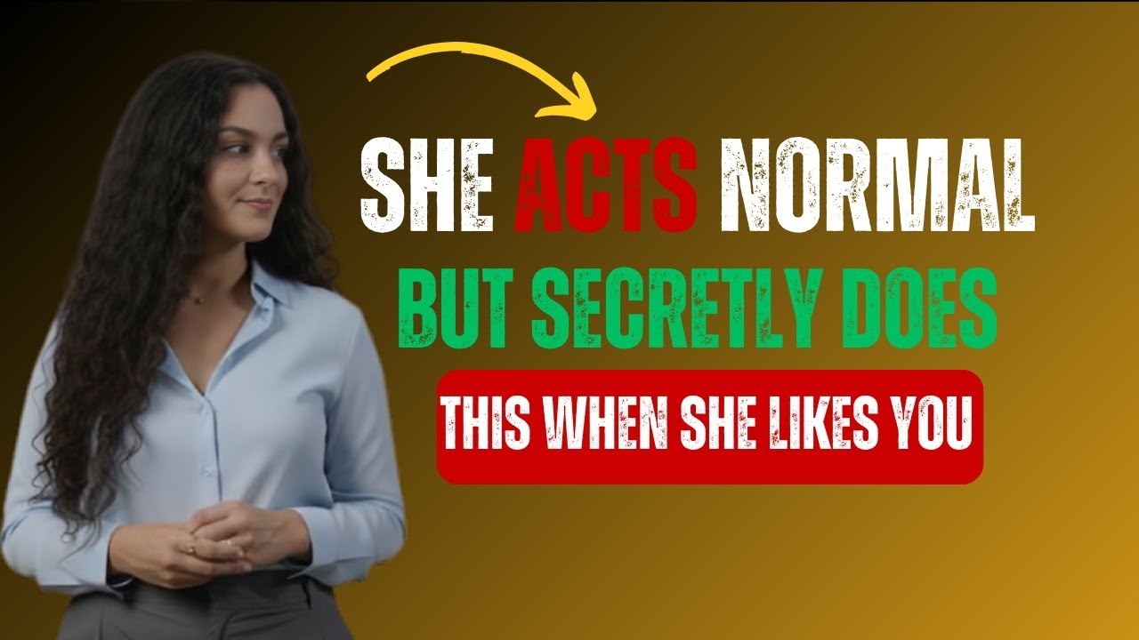 She Acts Normal, But Secretly Does THIS When She Likes You | Female Psychology Revealed