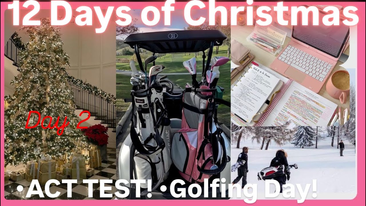 12 Days Of Christmas 🎄|| ACT Test 📝 + Golfing ⛳️|| Cozy Girly Fun Day!🎀