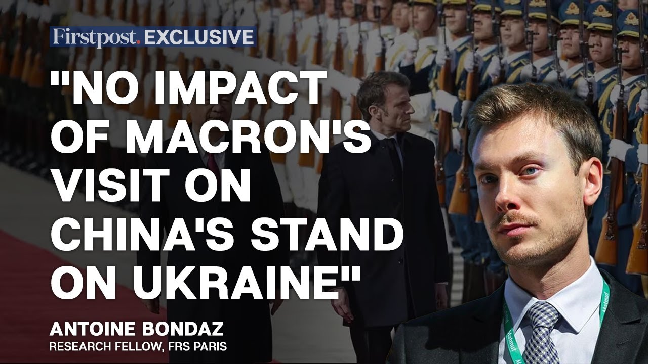 "Macron's Visit Hasn't Changed China's Position In The Ukraine War," Says Antoine Bondaz