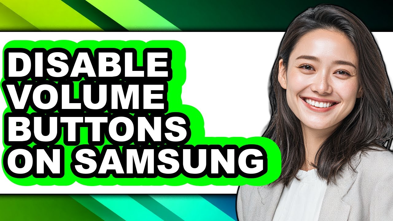 How to Disable Volume Buttons on Samsung - Full Guide