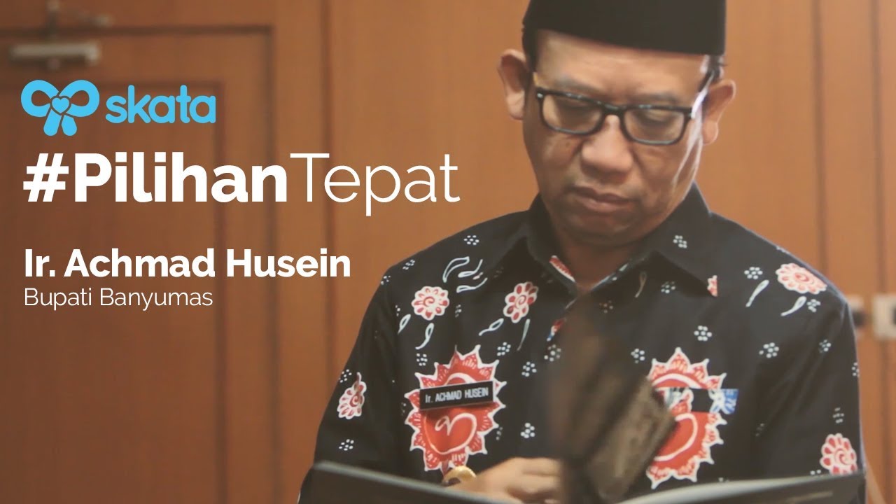#PilihanTepat - Achmad Husein Bupati Banyumas