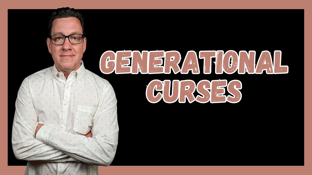 Thoughts on Generational Curses