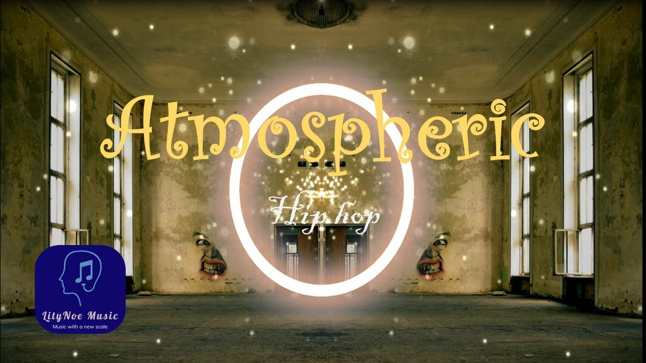 Atmospheric - Hip hop &ndash; Background music &ndash; LityNoe Music