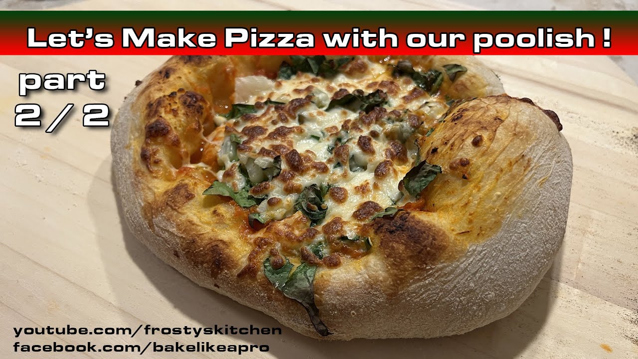 Easy Pizza Recipe Using Our Poolish Recipe