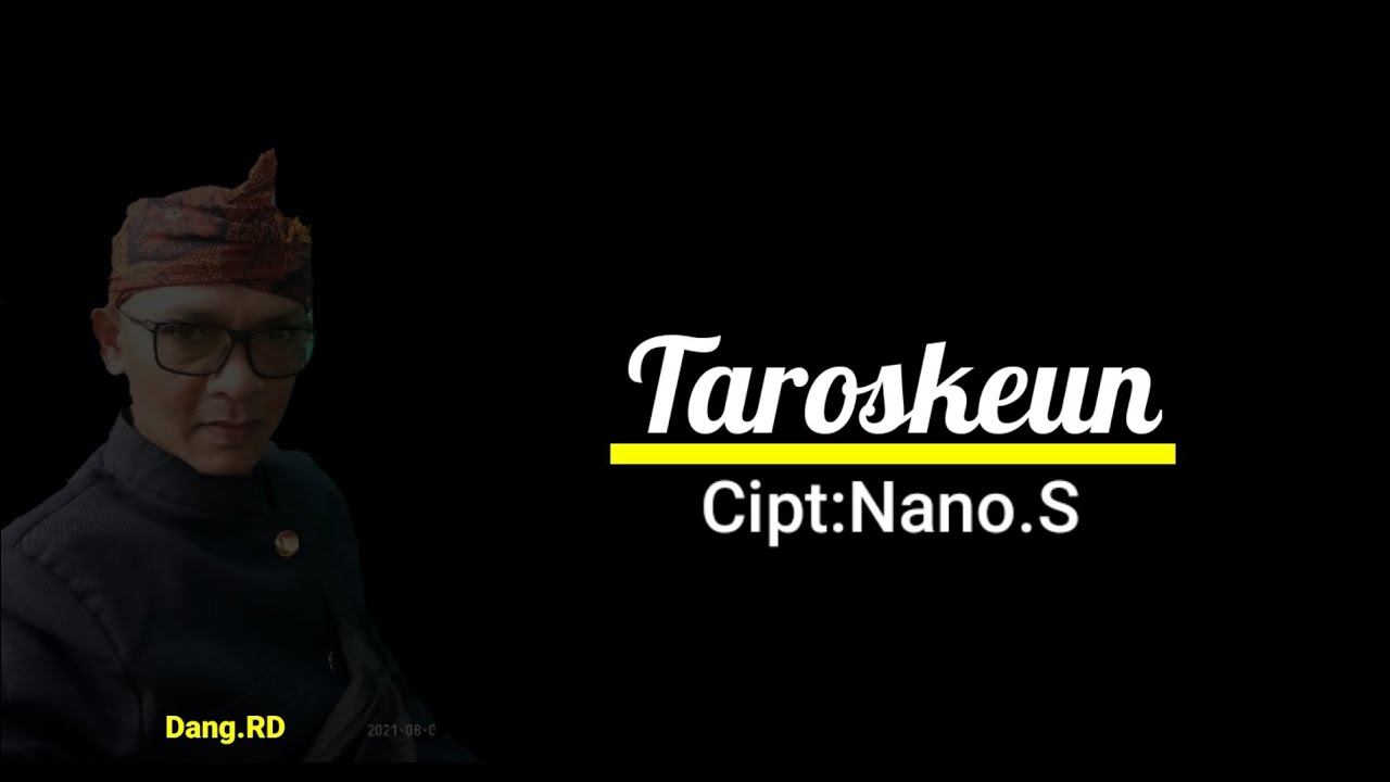 Taroskeun || Dang.RD (Cipt Nano.S)